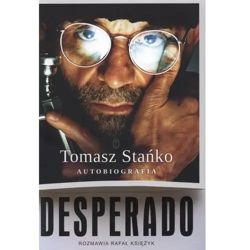 Desperado. Autobiografia. - Tomasz Stańko, Rafał Księżyk