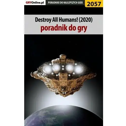 Destroy All Humans Remake. Poradnik do gry