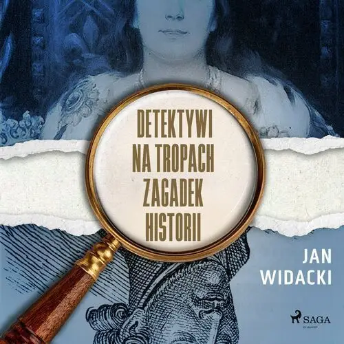 Detektywi na tropach zagadek historii