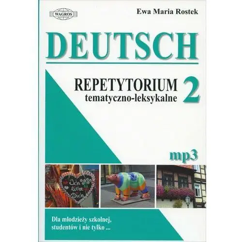 Deutsch 2. Język niemiecki. Repetytorium tematyczno - leksykalne