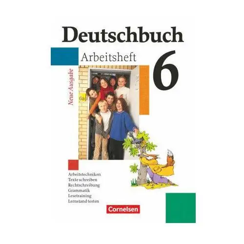 Deutschbuch 6. Gymnasium Arbeitsheft. Allgemeine Ausgabe. Neubearbeitung. Neue Rechtschreibung