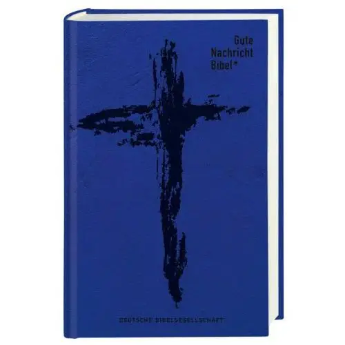 Gute Nachricht Bibel. Edition Kreuz