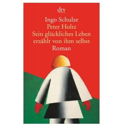 Deutscher taschenbuch verlag gmbh & co. Peter holtz sein gluckliches leben erzahlt von ihm selbst