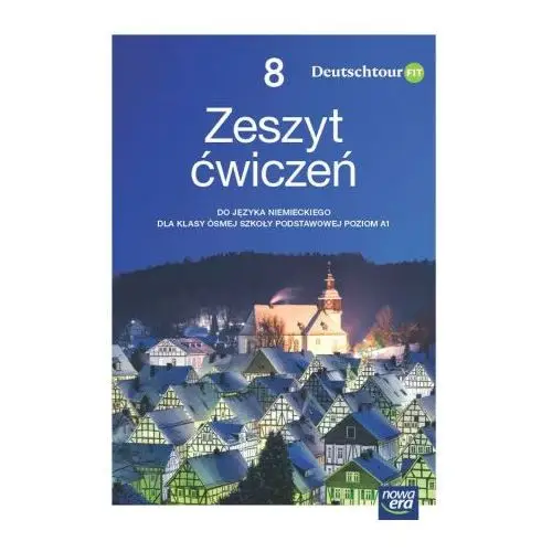 Deutschtour FIT NEON. Szkoła podstawowa klasa 8. Zeszyt ćwiczeń + kod QR. Nowa edycja 2024-2026