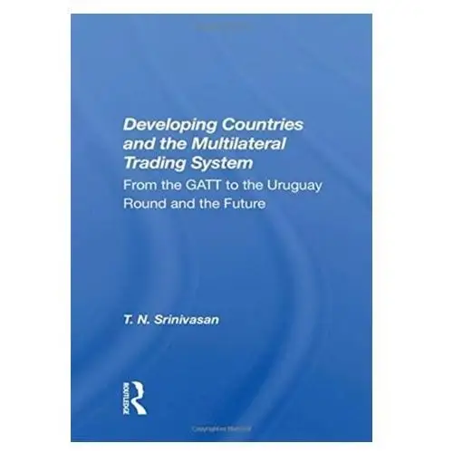 Developing Countries And The Multilateral Trading System Srinivasan, Bhu