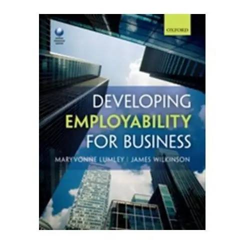 Developing Employability for Business Lumley, Maryvonne (UWL); Wilkinson, James