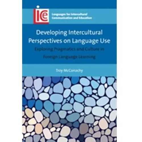 Developing Intercultural Perspectives on Language Use McConachy, Troy