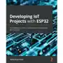 Developing IoT Projects with ESP32 Sklep on-line