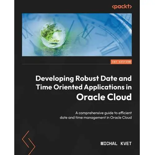 Developing Robust Date and Time Oriented Applications in Oracle Cloud