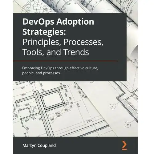 DevOps Adoption Strategies: Principles, Processes, Tools, and Trends