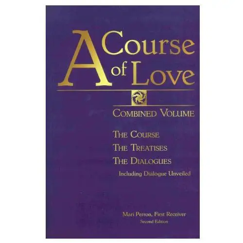 Devorss & co A course of love: combined volume: the course, the treatises, the dialogues