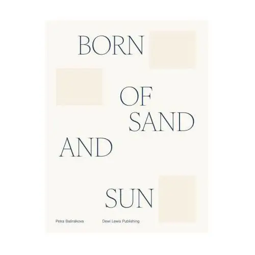 Born of the sand and sun Dewi lewis publishing