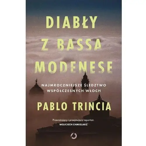 Diabły z Bassa Modenese. Najmroczniejsze śledztwo współczesnych Włoch