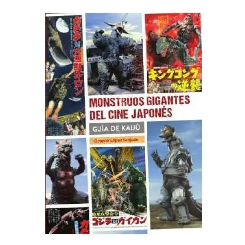 Diabolo ediciones Monstruos gigantes del cine japonÉs. guia de kaijÛ