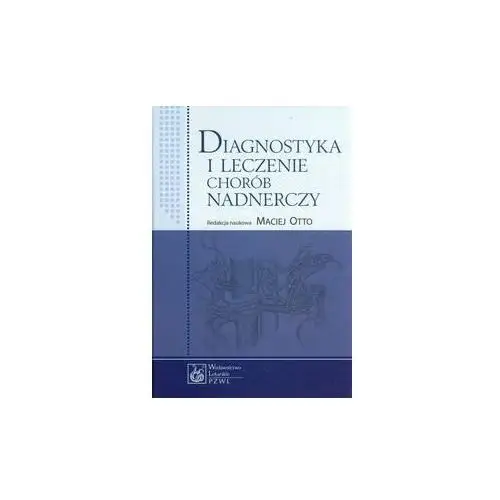 Diagnostyka i leczenie chorób nadnerczy