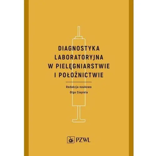 Diagnostyka laboratoryjna w pielęgniarstwie i położnictwie