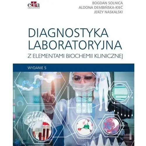 Diagnostyka laboratoryjna z elementami biochemii klinicznej wyd.5