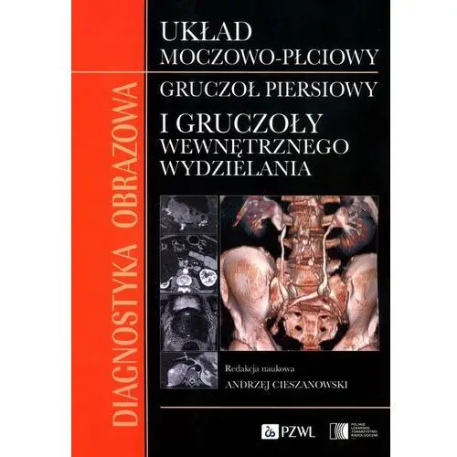 Diagnostyka obrazowa Układ moczowo-płciowy Gruczoł piersiowy i gruczoły wewnętrznego wydzielania