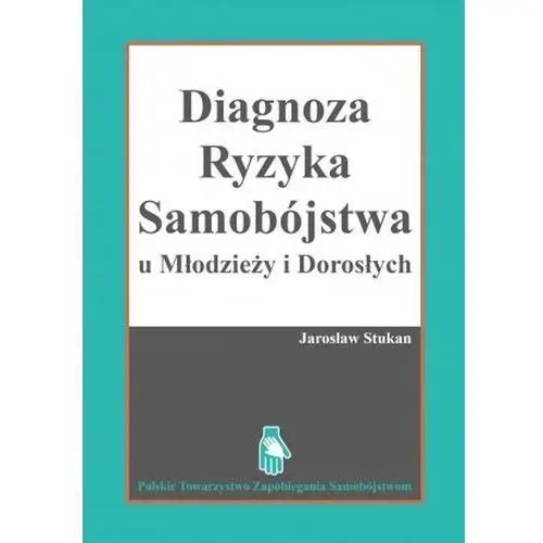 Diagnostyka ryzyka samobójstwa u młodzieży i dorosłych