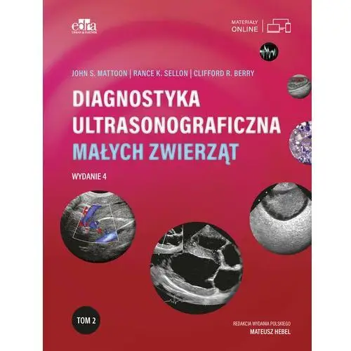 Diagnostyka ultrasonograficzna małych zwierząt. Tom 2