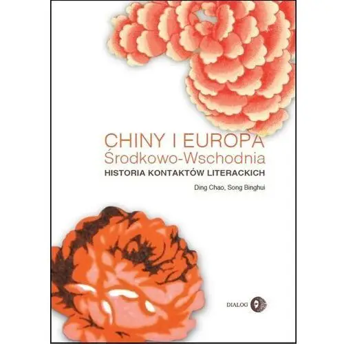 Chiny i europa środkowo-wschodnia historia kontaktów literackich