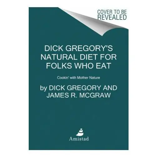 Dick Gregory's Natural Diet for Folks Who Eat