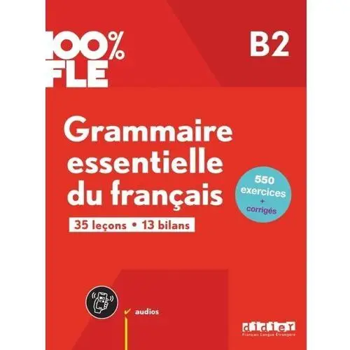 Didier 100% fle - grammaire essentielle du franacis b2