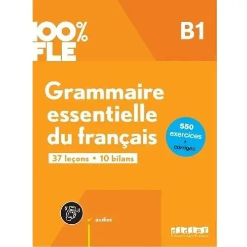 Didier 100% fle grammaire essentielle du francais b1