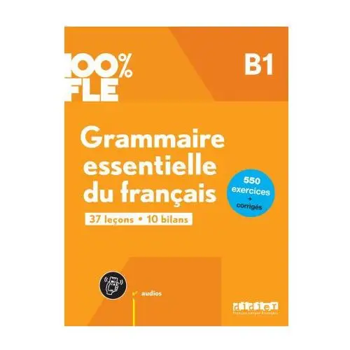 Didier 100% fle - grammaire essentielle du français b1- livre + fle.app