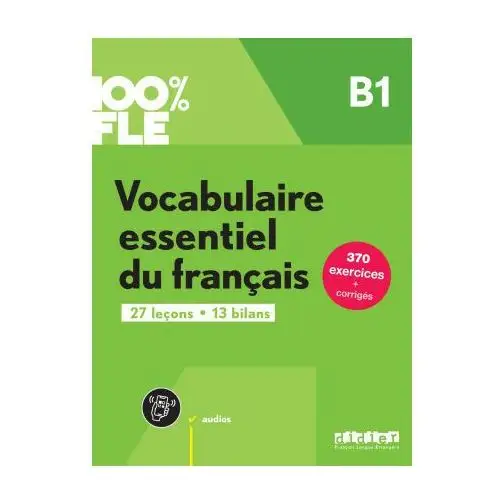 Didier 100% fle - vocabulaire essentiel du français b1- livre + fle.app