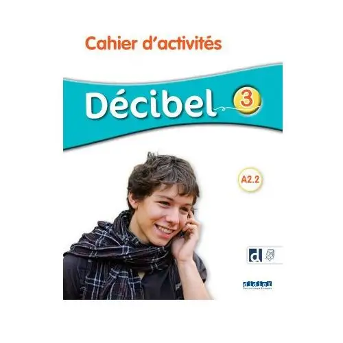 Didier Decibel niveau 3 2016 - cahier d'activités + fle.app