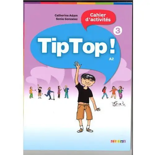 Tip Top 3 A2 Ćwiczenia - Adam Catherine, Gonzalez Sonia