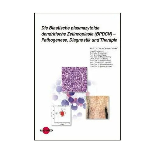 Die Blastische plasmazytoide dendritische Zellneoplasie (BPDCN) - Pathogenese, Diagnostik und Therapie