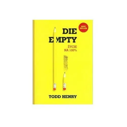 Die empty. Życie na 100% Henry, Todd