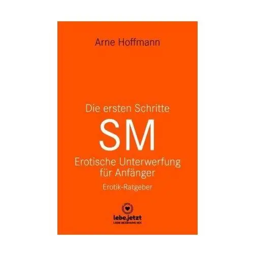 Die ersten Schritte SM - Unterwerfung für Anfänger