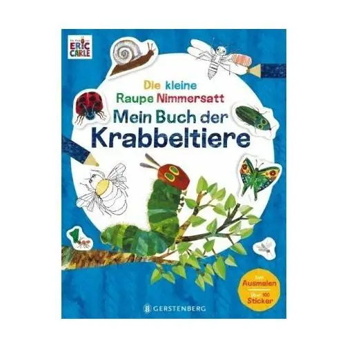 Die kleine Raupe Nimmersatt - Mein Buch der Krabbeltiere