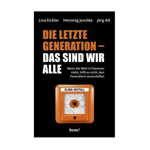 Die letzte Generation - das sind wir alle