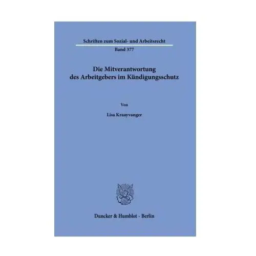 Die Mitverantwortung des Arbeitgebers im Kündigungsschutz