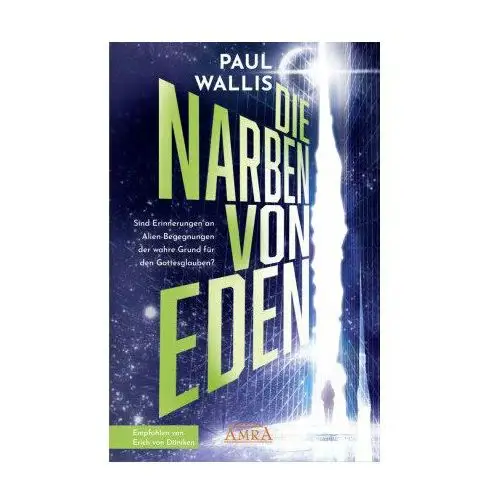 DIE NARBEN VON EDEN [empfohlen von Erich von Däniken]