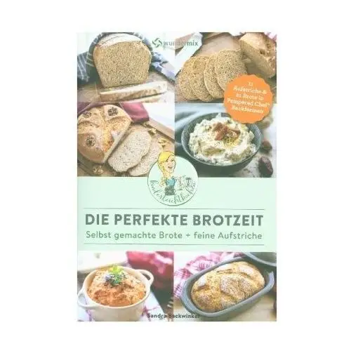 Die perfekte Brotzeit - Selbst gemachte Brote + feine Aufstriche