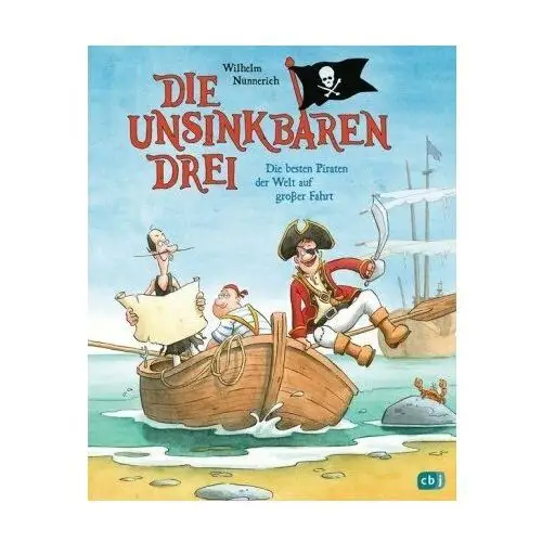 Die Unsinkbaren Drei - Die besten Piraten der Welt auf großer Fahrt