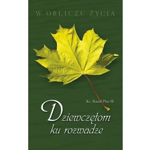 Diecezjalne wydawnictwo i drukarnia w sandomierzu Dziewczętom ku rozwadze