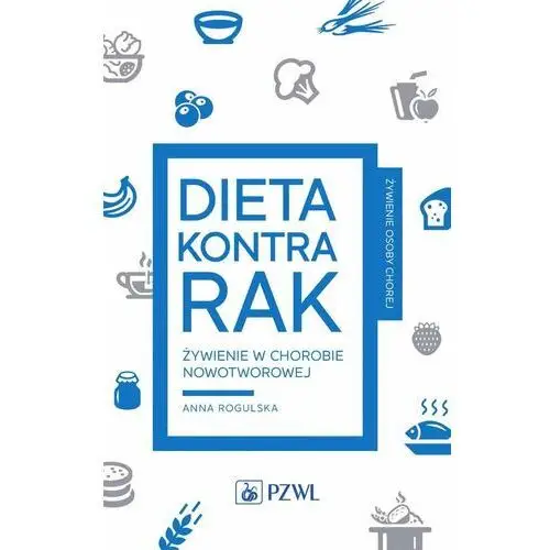 Dieta kontra rak. Żywienie w chorobie nowotworowej