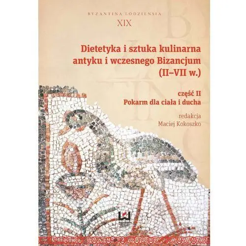 Dietetyka i sztuka kulinarna antyku i wczesnego bizancjum (ii-vii w.). część 2