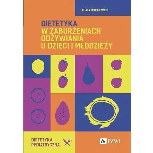 Dietetyka w zaburzeniach odżywiania u dzieci i młodzieży