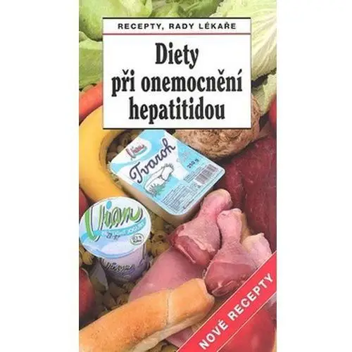 Diety při onemocnění hepatitidou Nové recepty Jiří Horák; Tamara Starnovská
