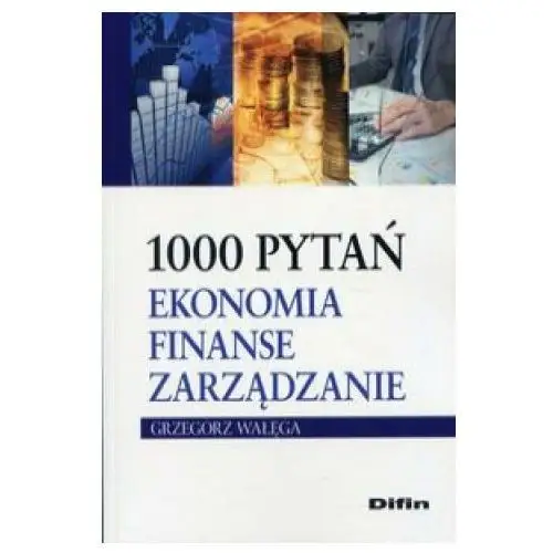 1000 pytań ekonomia finanse zarządzanie Difin