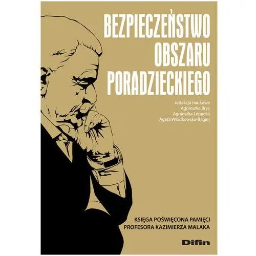 Bezpieczeństwo obszaru poradzieckiego. księga poświęcona pamięci profesora kazimierza malaka Difin