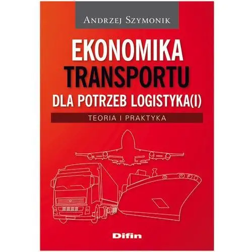 Ekonomika transportu dla potrzeb logistyka(i),644KS (272249)