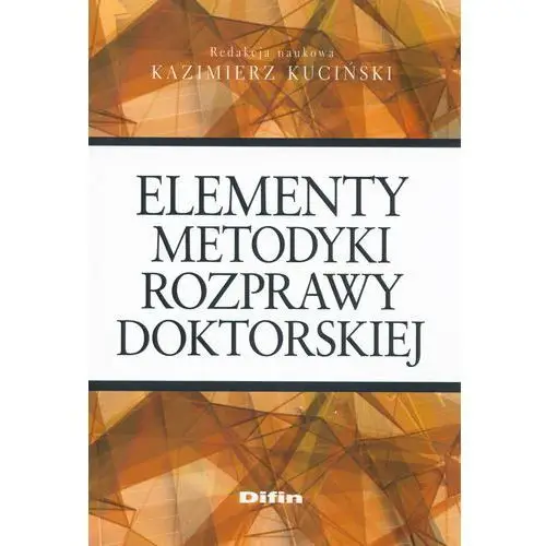 Elementy metodyki rozprawy doktorskiej,644KS (2186148)